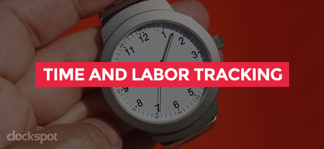 Time and labor tracking