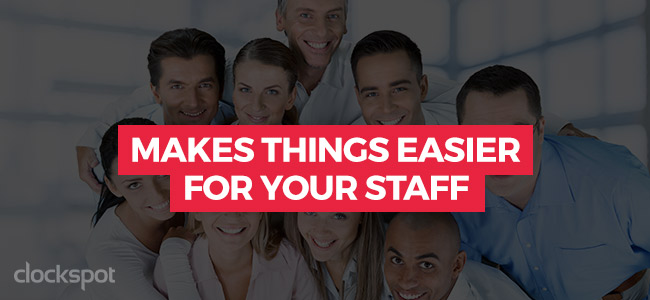 Make things easier for your staff